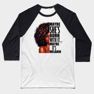 Melanin Queen Afrocentric Black Pride Afro Slogan Baseball T-Shirt